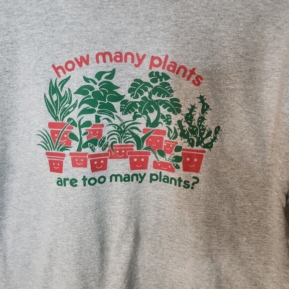 How Many Plants Are Too Many Plants Short Sleeve T-shirt Adult Large 0542 - Picture 4 of 7